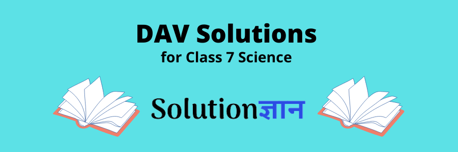 DAV Solutions Class 7 Science