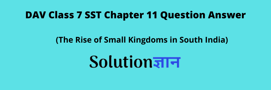 DAV Class 7 SST Chapter 11 Question Answer