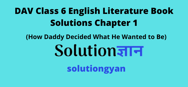 DAV Class 6 English Literature Book Solutions Chapter 1