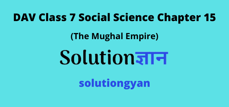 DAV Class 7 Social Science Chapter 15