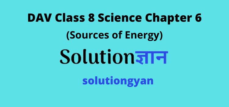 DAV Solutions for Class 8 Science Chapter 6