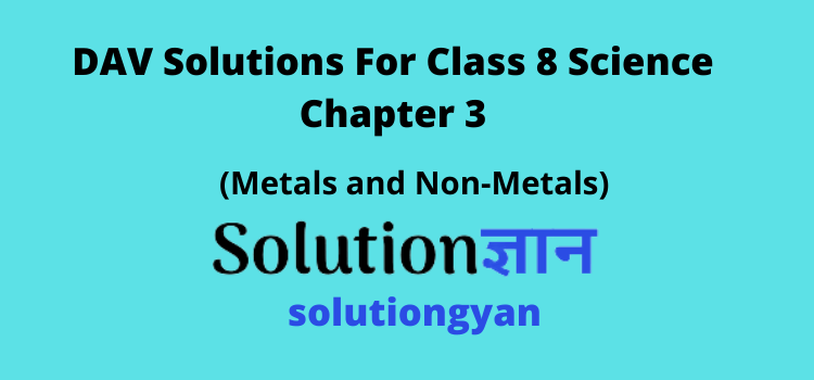 DAV Solutions Class 8 Science Chapter 3
