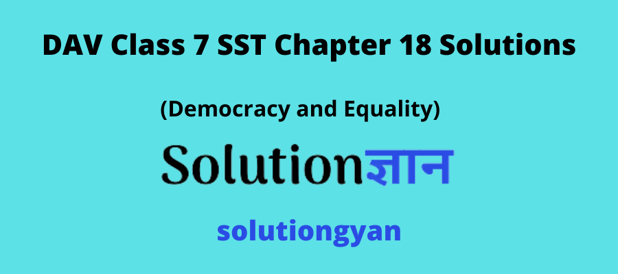 DAV Class 7 SST Chapter 18 Solutions