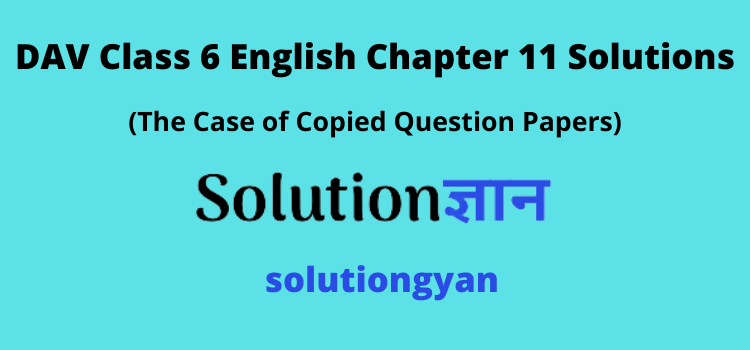 Dav Class 6 English Literature Book Solutions Chapter 11