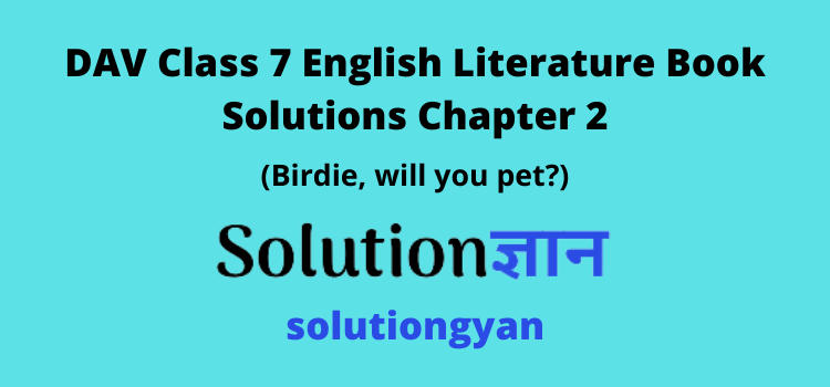 DAV Class 7 English Literature Book Solutions Chapter 2