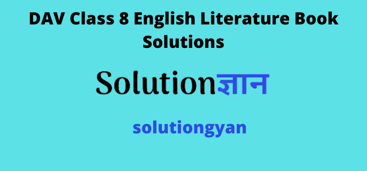 DAV Class 8 English Literature Book Solutions PDF