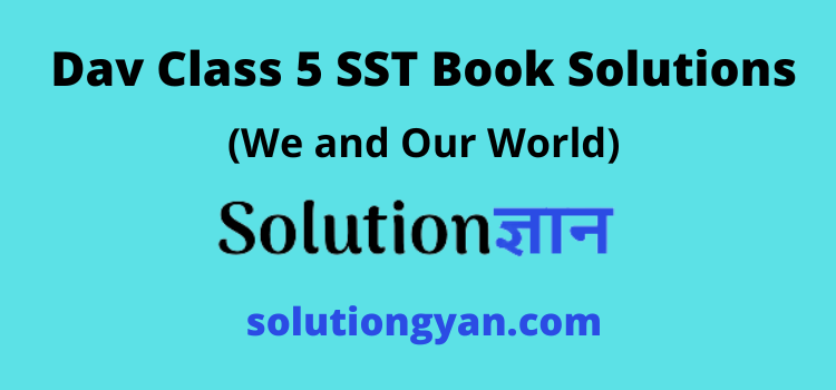 Dav Class 5 SST Book Solutions