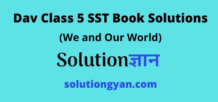 Dav Class 5 SST Book Solutions Social Science SolutionGyan