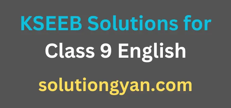 KSEEB Solutions for Class 9 English
